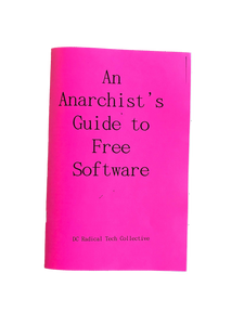 An Anarchist's Guide to Free Software